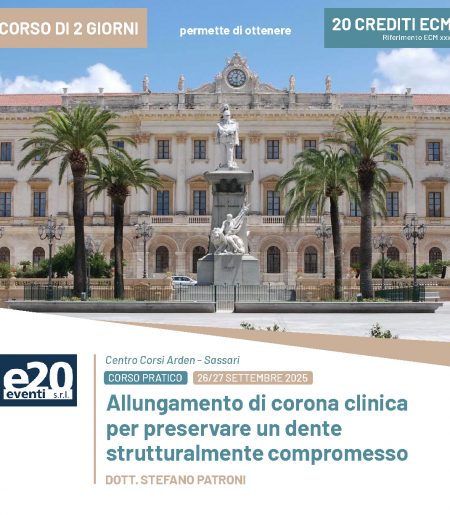 Dott. Patroni - Corso Pratico ALLUNGAMENTO DI CORONA CLINICA PER PRESERVARE UN DENTE STRUTTURALMENTE COMPROMESSO - SASSARI