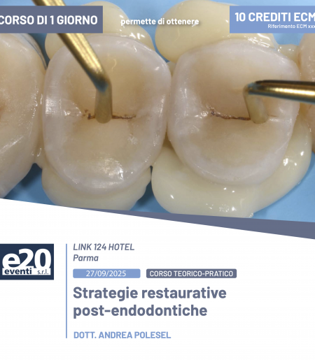 Dott. Polesel - Strategie restaurative post-endodontiche - Parma